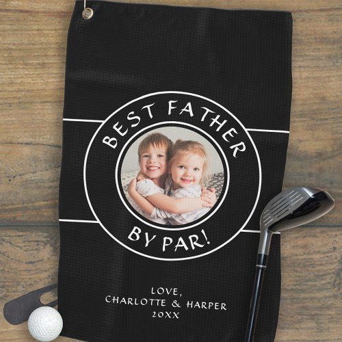 Best Father By Par Golfer Photo Gift Black White Golf Towel