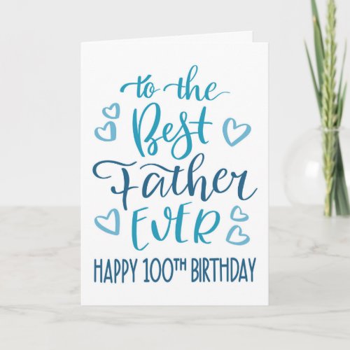 Best Father Ever 100th Birthday Typography in Blue Card