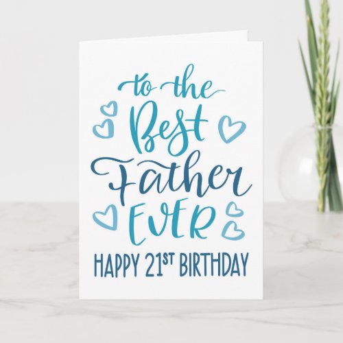 Best Father Ever 21st Birthday Typography in Blue Card
