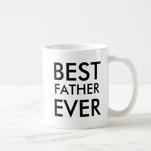 Best Father Ever  Coffee Mug