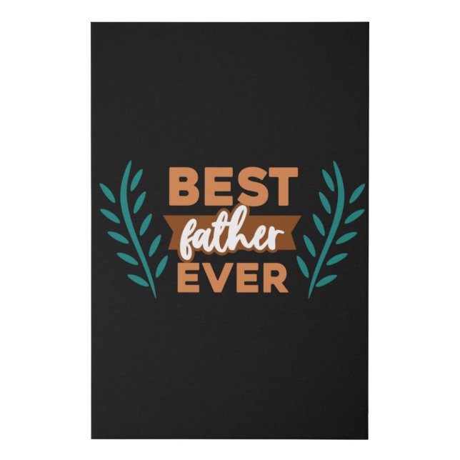 Best Father Ever Faux Canvas Print (Front)
