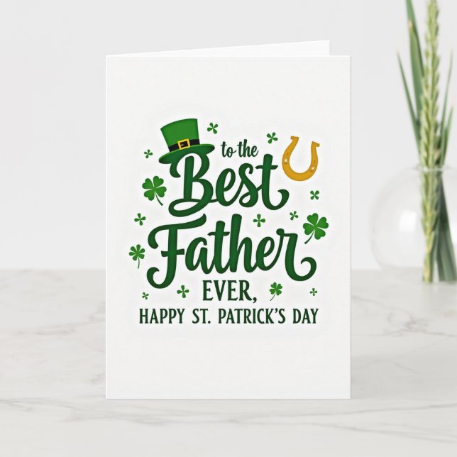 Best Father Ever St Patricks Day Card (Front)