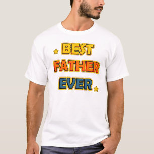Best Father Ever T-Shirt