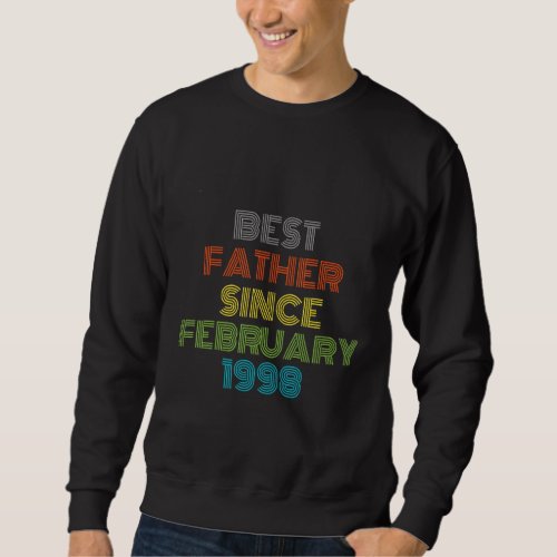 Best Father Since February 1998 Cool Present Sweatshirt