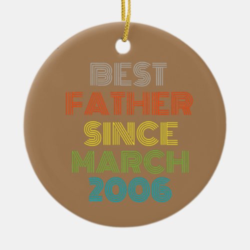 Best Father Since March 2006 Cool Present Gift  Ceramic Ornament