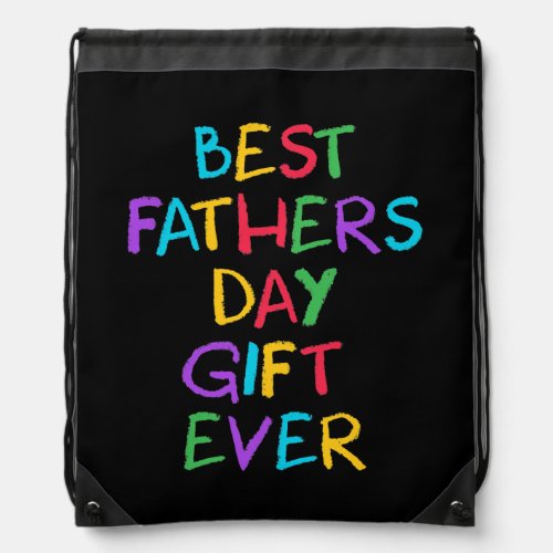 Best Fathers Day Gift Ever Dad from Son Daughter Drawstring Bag