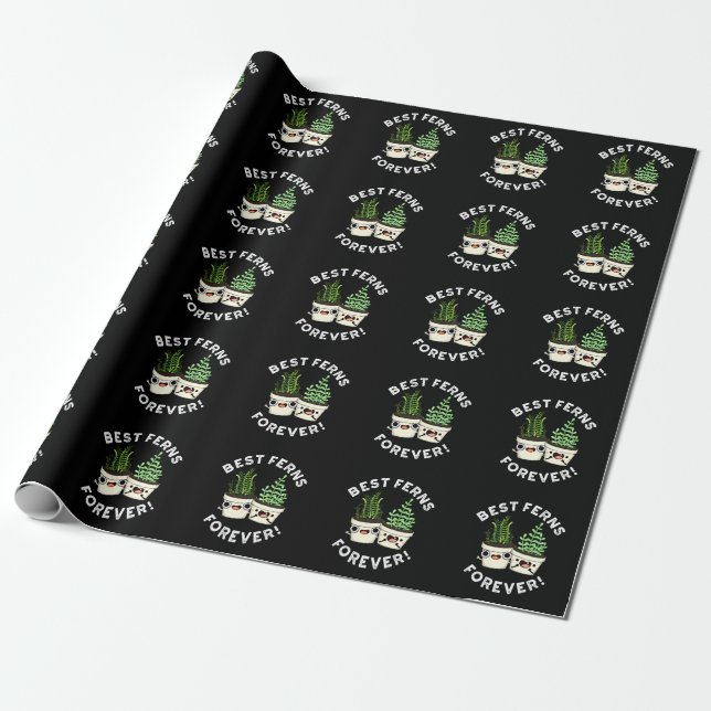 Best Ferns Forever Funny BFF Pun Dark BG Wrapping Paper (Unrolled)