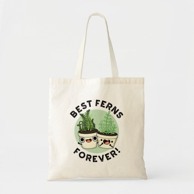 Best Ferns Forever Funny BFF Pun  Tote Bag (Front)
