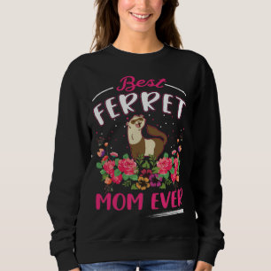 Best Ferret Mom Ever  2 Sweatshirt