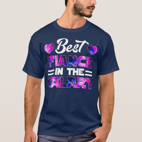 Best Fiance In The Galaxy Lover Fathers Day T_Shirt