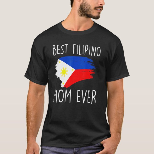 Best Filipino Mom Ever Filipino Flag Pinay T-Shirt (Front)