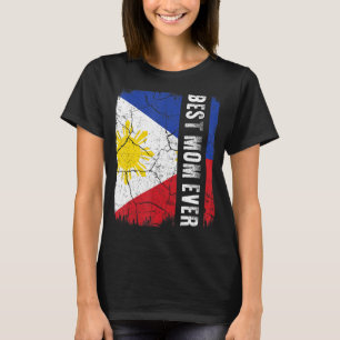 Best Filipino Mom Ever Philippines Flag Mother's D T-Shirt