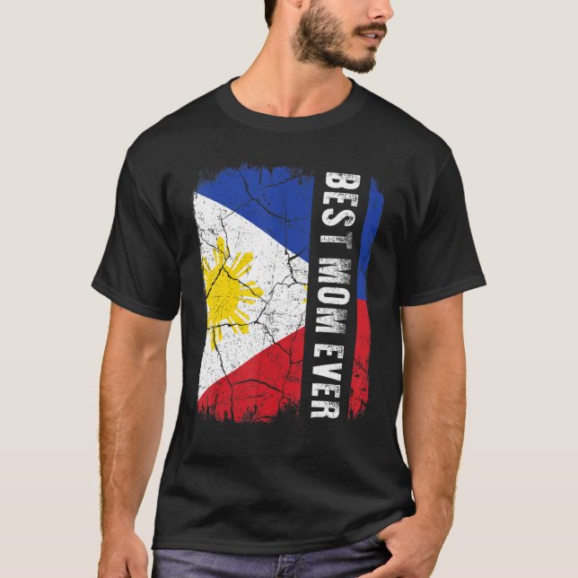 Best Filipino Mom Ever Philippines Flag Mother's D T-Shirt (Front)