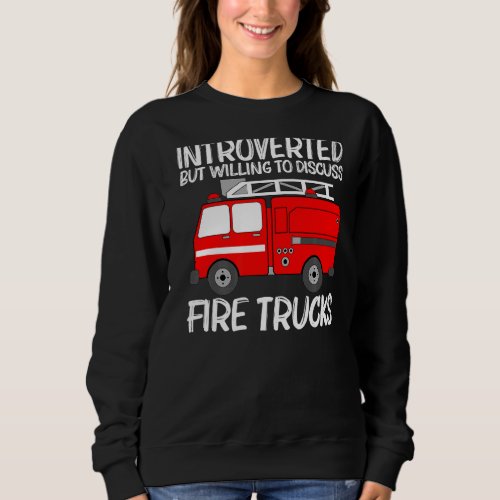 Best Fire Truck Art For Men Women Fire Truck Firef Sweatshirt