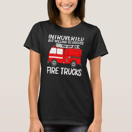 Best Fire Truck Art For Men Women Fire Truck Firef T_Shirt