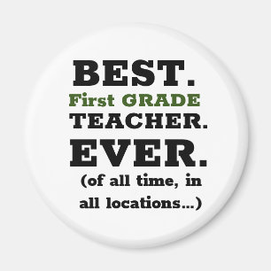Best First Grade Teacher Ever Magnet