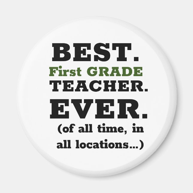 Best First Grade Teacher Ever Magnet (Front)