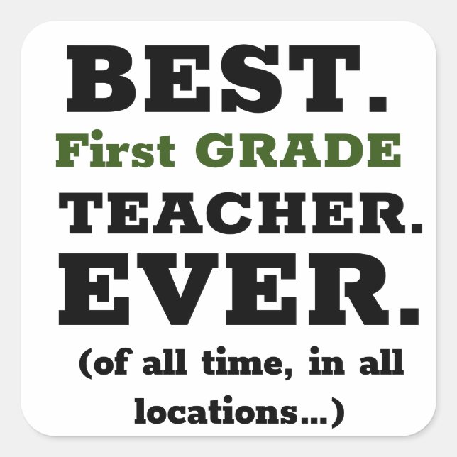Best First Grade Teacher Ever Square Sticker (Front)