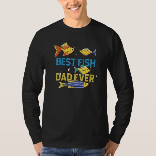 Best Fish Dad Ever Aquarist Fish Keeper Aquarium   T_Shirt