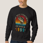 Best Fishermen Are Born In 1999 Vintage Fishing 23 Sweatshirt