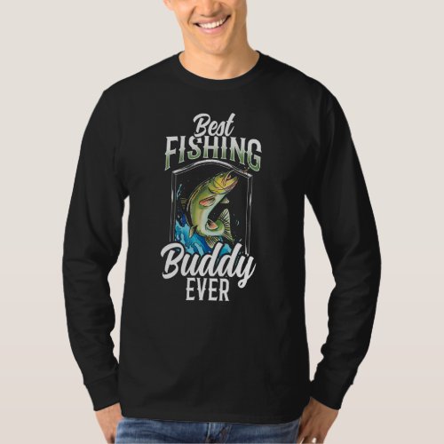 Best Fishing Buddy Ever Buddies Fisher Fisherman T_Shirt