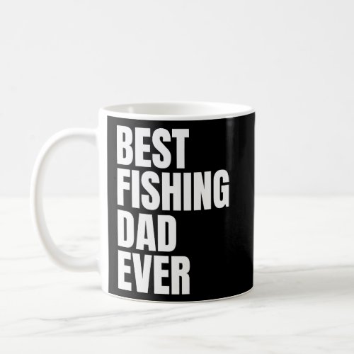 Best Fishing Dad Ever Angler Mens Fish  Coffee Mug