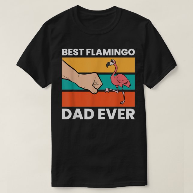 Best Flamingo Dad Ever Funny Flamingo  T-Shirt (Design Front)