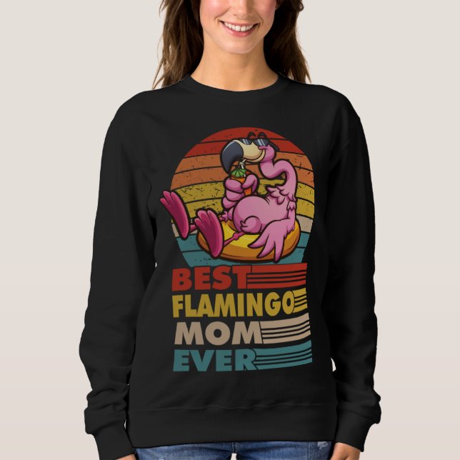 best flamingo mom ever for a flamingo  mothersday sweatshirt (Front)