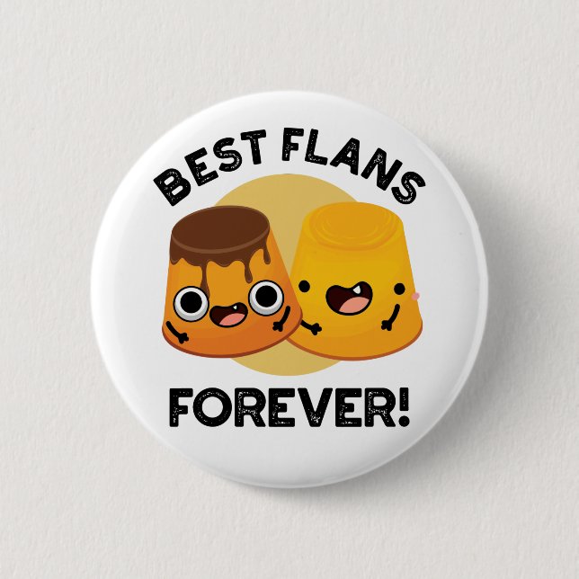 Best Flans Forever Funny Friend Pun  Button (Front)
