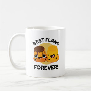 Best Flans Forever Funny Friend Pun Coffee Mug