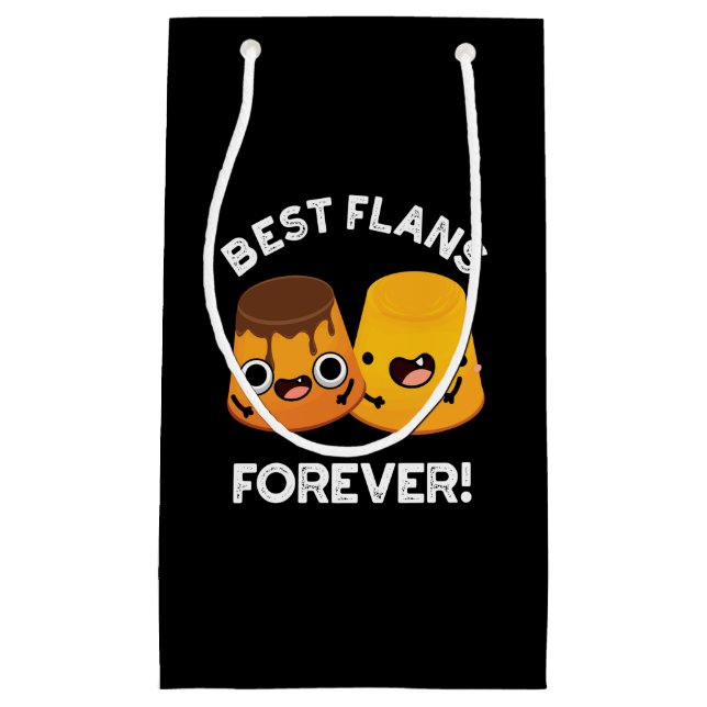 Best Flans Forever Funny Friend Pun Dark BG Small Gift Bag (Front)