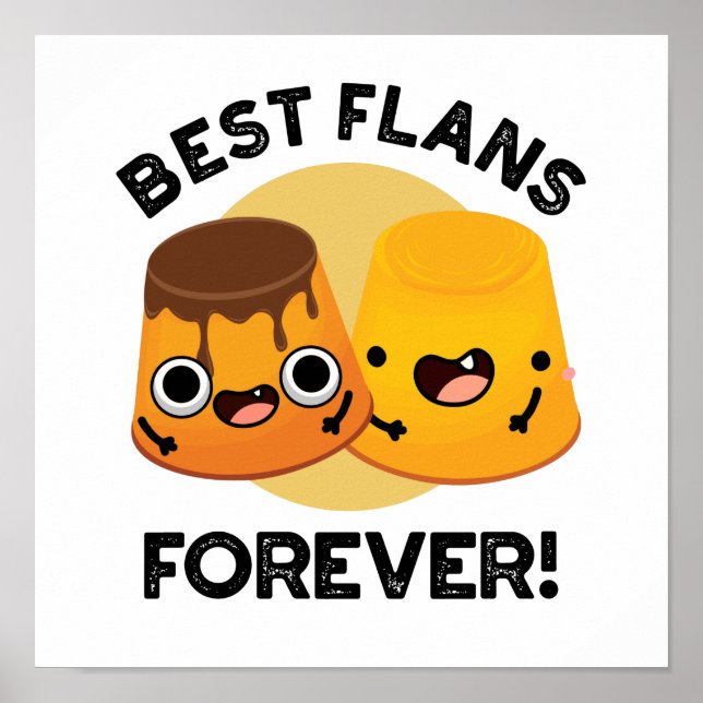 Best Flans Forever Funny Friend Pun  Poster (Front)