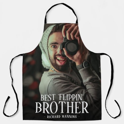 Best Flippin Brother Photo  Name Apron