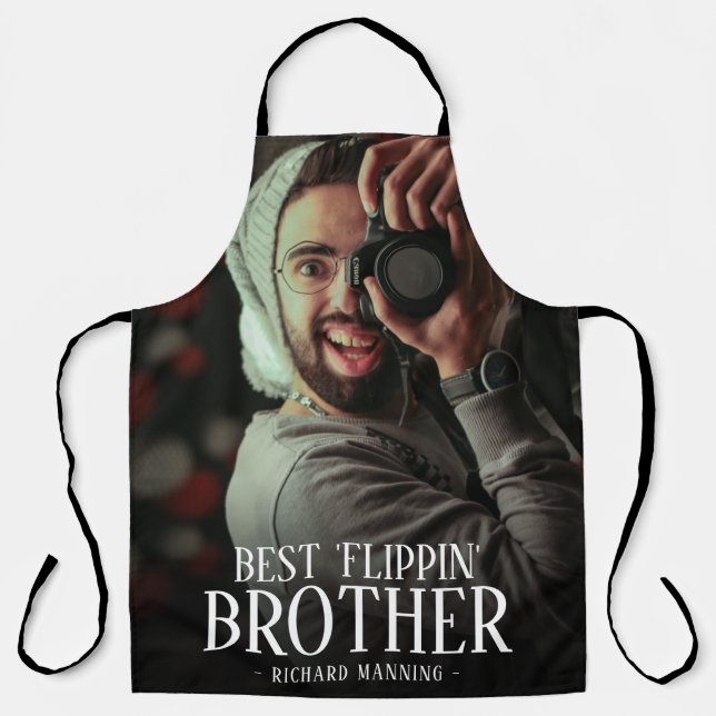 Best 'Flippin' Brother Photo | Name Apron (Front)