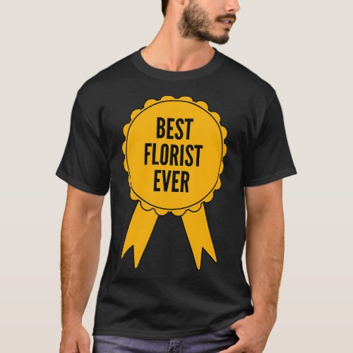 Best Florist Ever Gold Medal Achievement T_Shirt