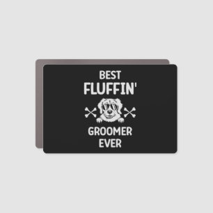 Best Fluffin' Groomer Ever Fur Artist Dog Groomer Car Magnet