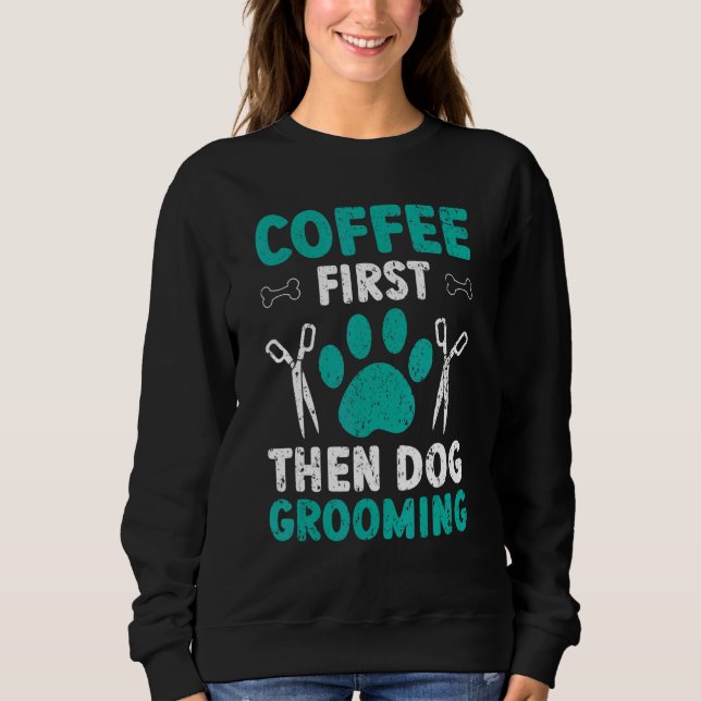 Best Fluffin Groomer Ever Stylist Pet Salon Fur Ar Sweatshirt (Front)