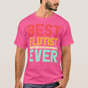 Best Flutist Ever Marching Band Instrument Flute T-Shirt