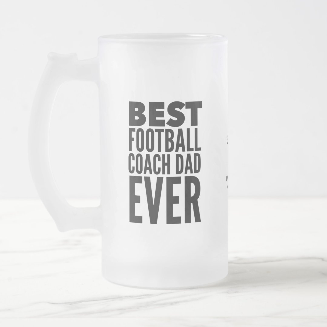 Best Football Coach Dad Ever Father's Day Frosted Glass Beer Mug Zazzle