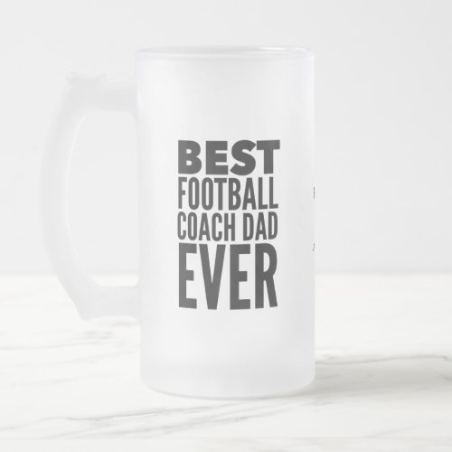 Best Football Coach Dad Ever Fathers Day  Frosted Glass Beer Mug