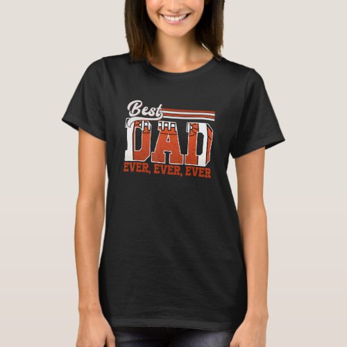 Best Football Dad Ever Sport Dad Game Day Fathers  T_Shirt