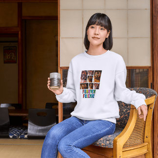 Best Forever Friends bff friendship beautiful Sweatshirt