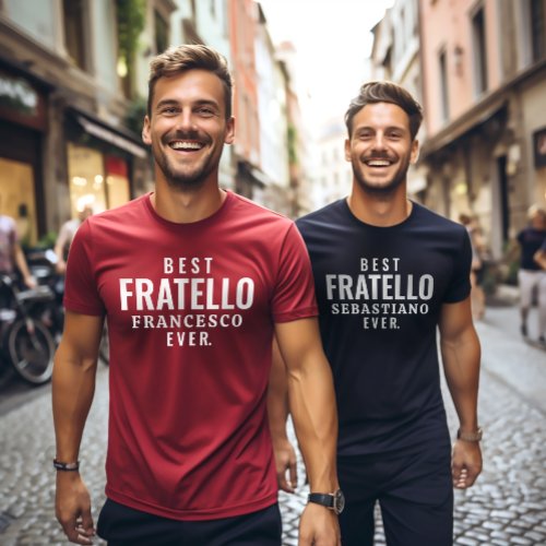 Best Fratello Italian Brother Ever T_Shirt