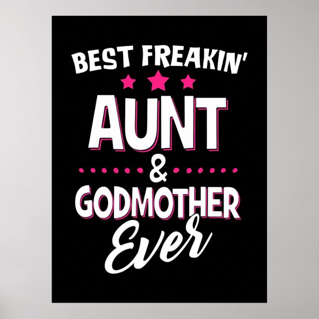 Best Freakin Aunt And Godmother Ever Poster (Front)