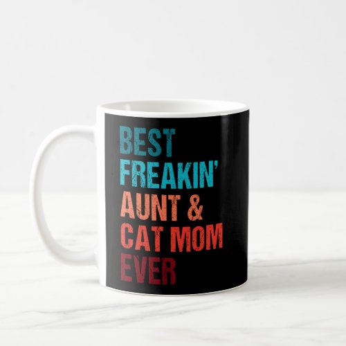 Best Freakin Aunt Cat Mom Ever Matching Shirt Coffee Mug