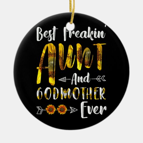 BEST FREAKIN AUNT GODMOTHER EVER SUNFLOWER CERAMIC ORNAMENT