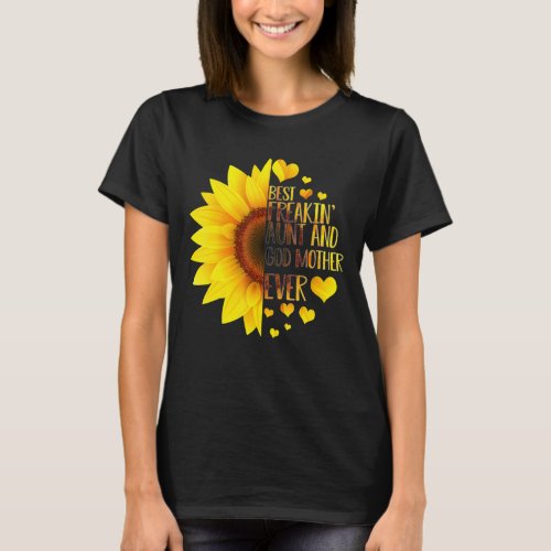 Best Freakin Aunt Godmother Ever Sunflower T_Shirt