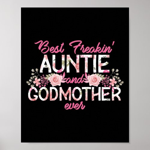Best Freakin Auntie And Godmother Ever Floral Poster