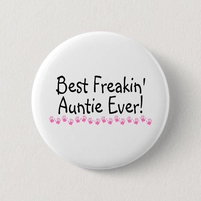Best Freakin Auntie Ever Pinback Button (Front)