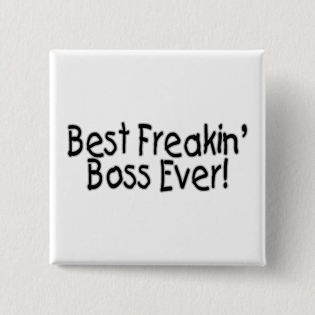 Best Freakin Boss Ever Button (Front)